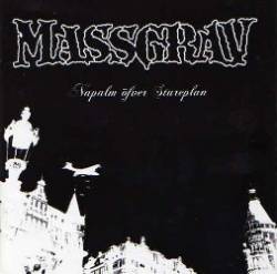 Massgrav : Napalm Över Stureplan Massgrav : Napalm Över Stureplan